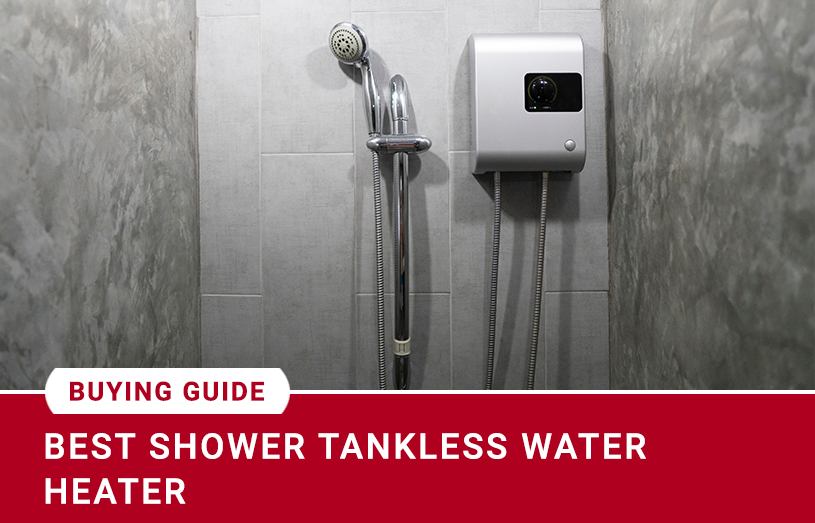 Best Shower Tankless Water Heater