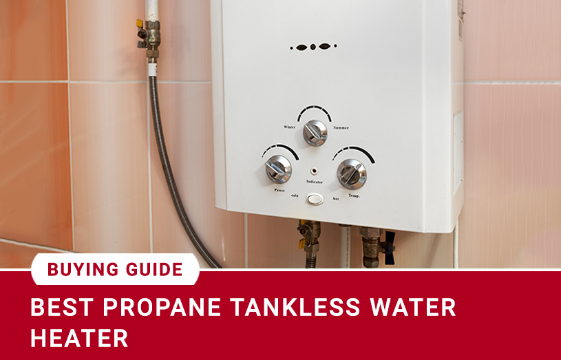 Best Propane Tankless Water Heater